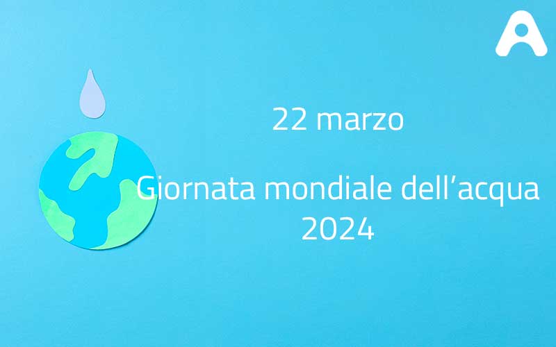 22 marzo | Giornata Mondiale dell’acqua